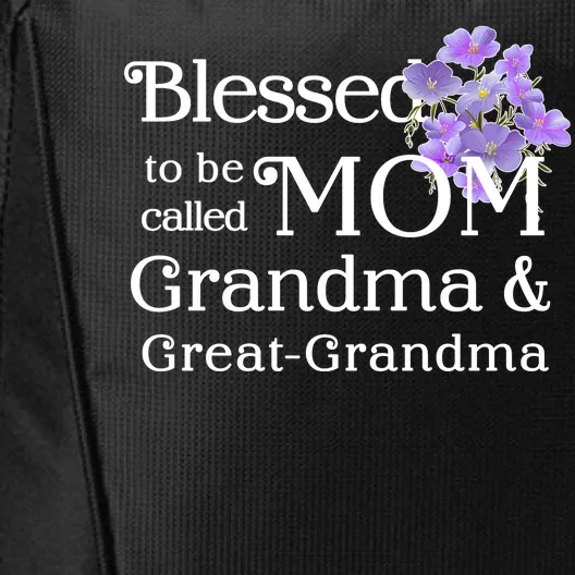 Blessed To Be Called Mom Grandma & Great Grandma City Backpack