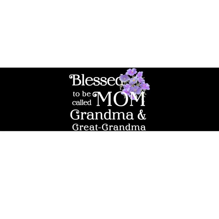 Blessed To Be Called Mom Grandma & Great Grandma Bumper Sticker