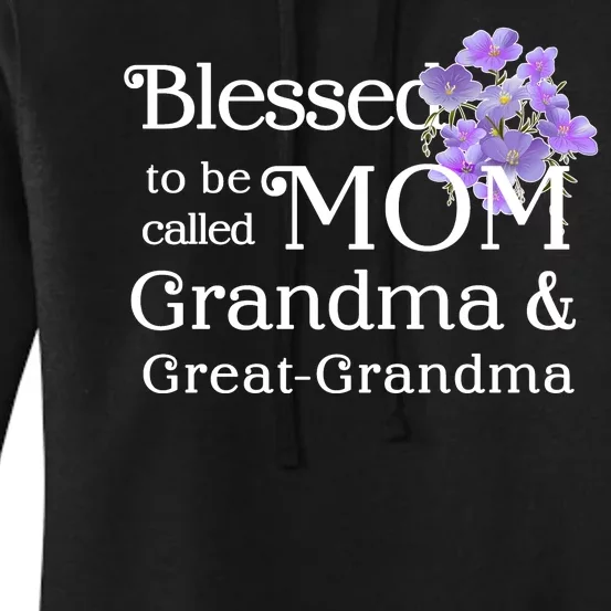 Blessed To Be Called Mom Grandma & Great Grandma Women's Pullover Hoodie