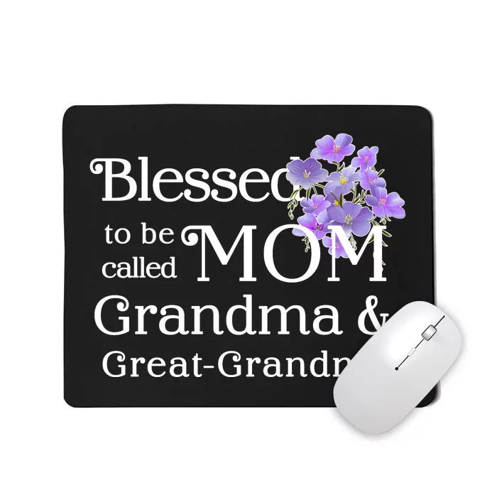 Blessed To Be Called Mom Grandma & Great Grandma Mousepad