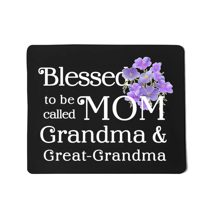 Blessed To Be Called Mom Grandma & Great Grandma Mousepad