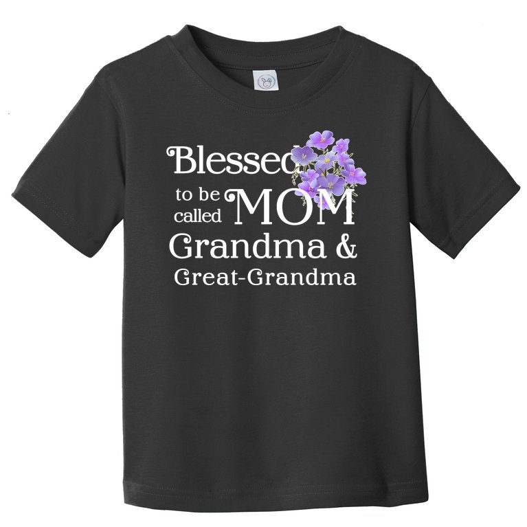 Blessed To Be Called Mom Grandma & Great Grandma Toddler T-Shirt