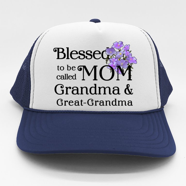 Blessed To Be Called Mom Grandma & Great Grandma Trucker Hat