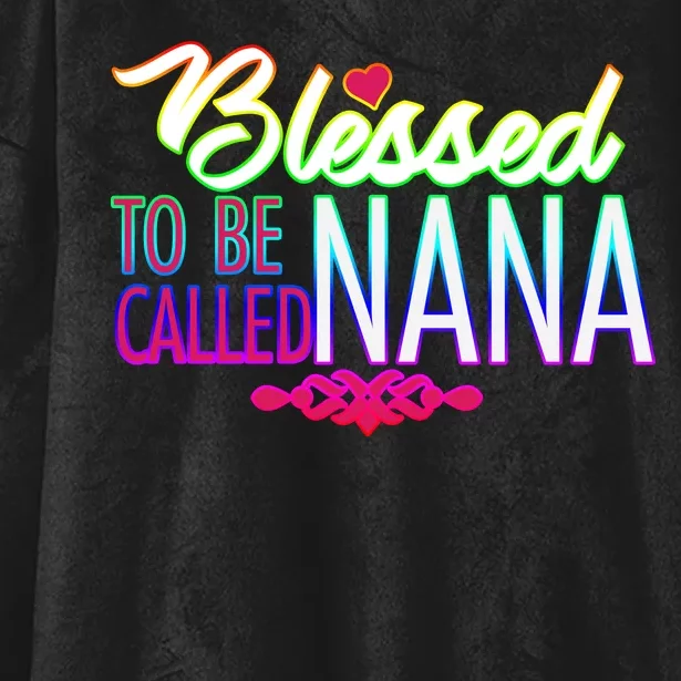 Blessed To Be Called Nana Hooded Wearable Blanket