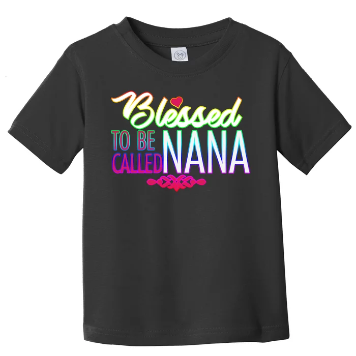 Blessed To Be Called Nana Toddler T-Shirt