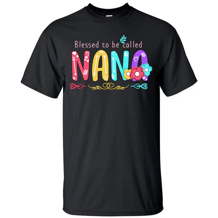 Blessed To Be Called Nana Cute Floral Tall T-Shirt