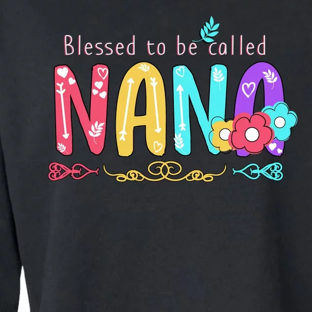 Blessed To Be Called Nana Cute Floral Cropped Pullover Crew