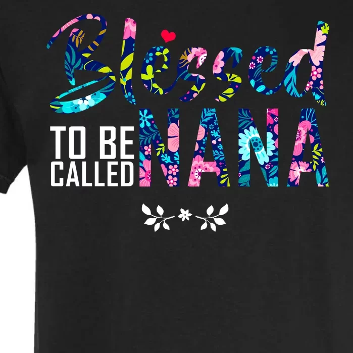 Blessed To Be Called Nana Flower Garment-Dyed Heavyweight T-Shirt