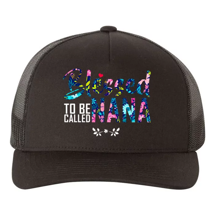 Blessed To Be Called Nana Flower Yupoong Adult 5-Panel Trucker Hat