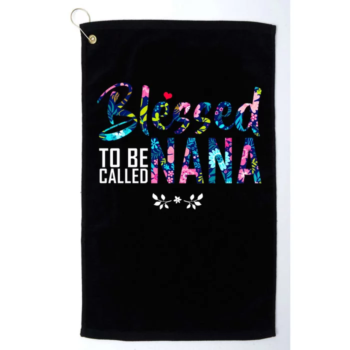 Blessed To Be Called Nana Flower Platinum Collection Golf Towel