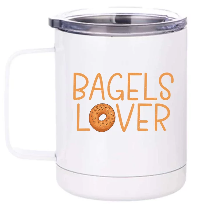 Bagels Lover Funny Bagel Cute Gift Front & Back 12oz Stainless Steel Tumbler Cup