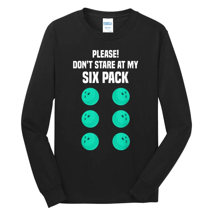 Bowling Lover Funny Six Pack Quote Joke Bowling Ball Tall Long Sleeve T-Shirt