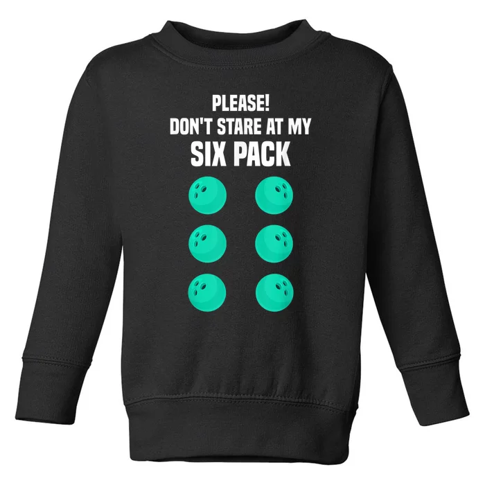 Bowling Lover Funny Six Pack Quote Joke Bowling Ball Toddler Sweatshirt