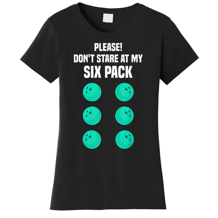 Bowling Lover Funny Six Pack Quote Joke Bowling Ball Women's T-Shirt