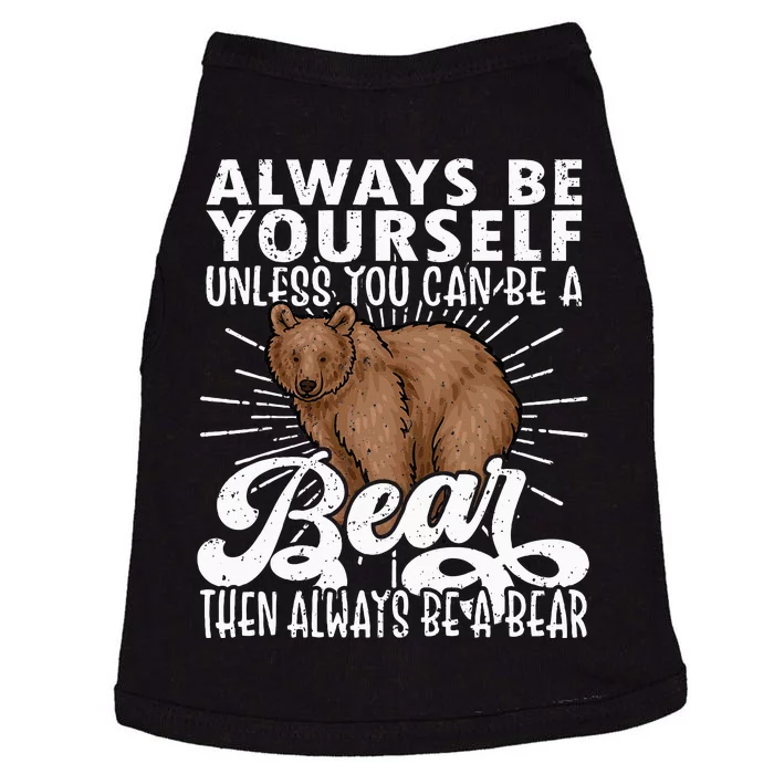 Bear Lover Funny Bear Cute Bear Be Yourself Bear Doggie Tank