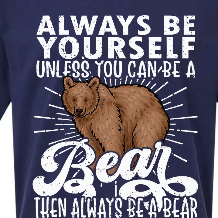 Bear Lover Funny Bear Cute Bear Be Yourself Bear Sueded Cloud Jersey T-Shirt