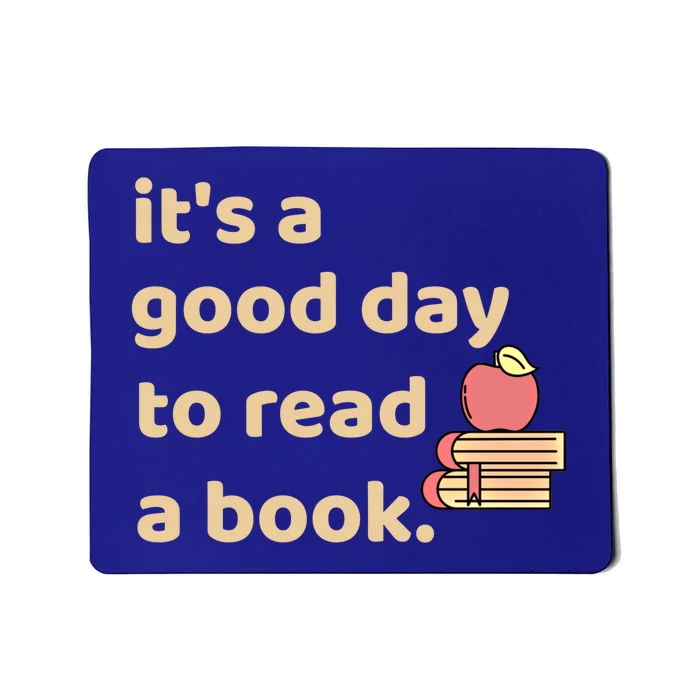 Book Lovers Funny Reading It's A Good Day To Read A Book Cute Gift Mousepad