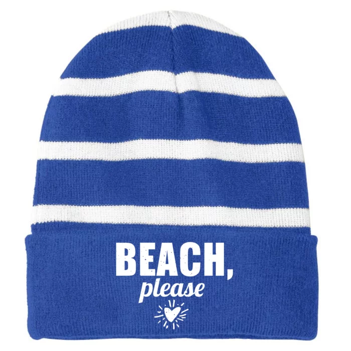 Beach Lover Funny Funny Gift Beach Please Great Gift Striped Beanie with Solid Band