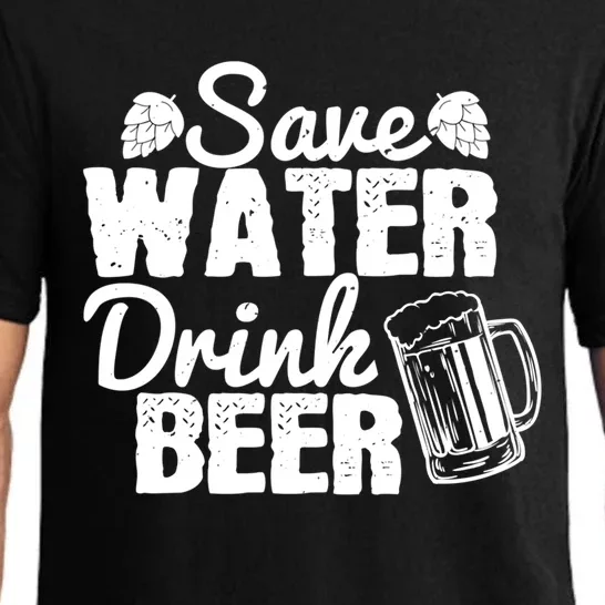 Beer Lover Funny Gift Save Water Beer Great Gift Pajama Set