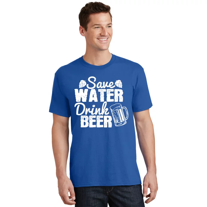 Beer Lover Funny Gift Save Water Beer Great Gift T-Shirt