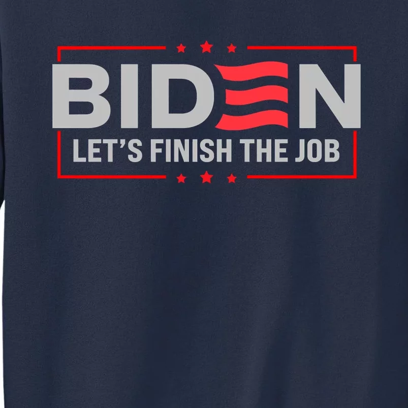 Biden Let's Finish The Job 2024 President Election US Flag Sweatshirt