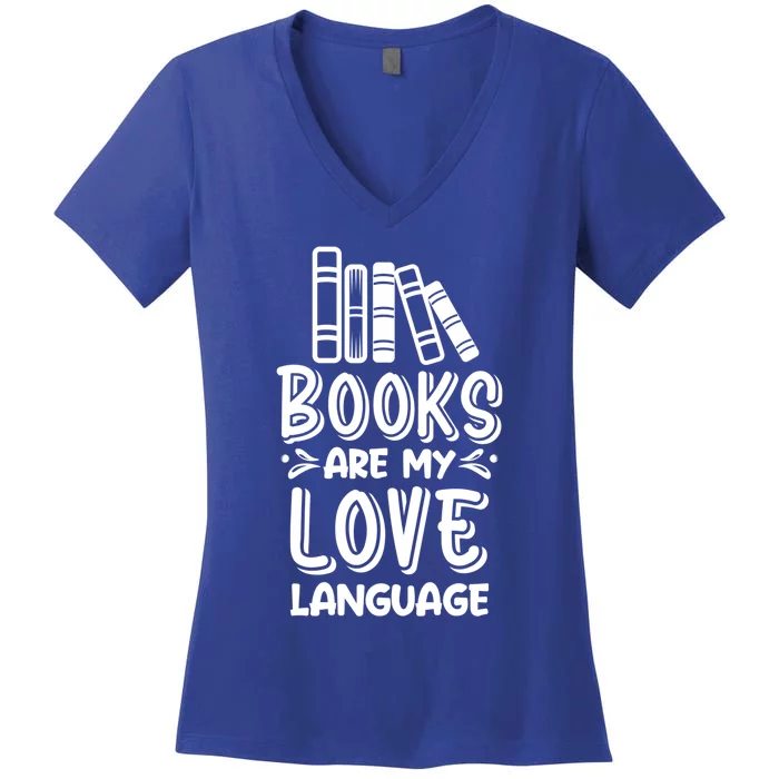 Book Lover Funny Gift Cute Gift Books Are My Love Language Gift Women's V-Neck T-Shirt