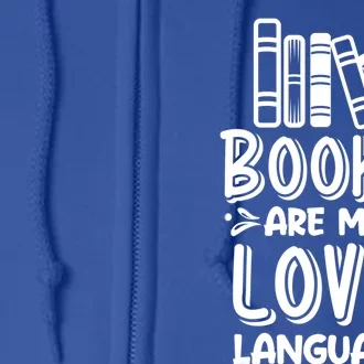 Book Lover Funny Gift Cute Gift Books Are My Love Language Gift Full Zip Hoodie