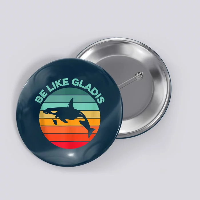 Be Like Gladis Funny Orca Yacht Sinking Whale Viral Meme Fan Button