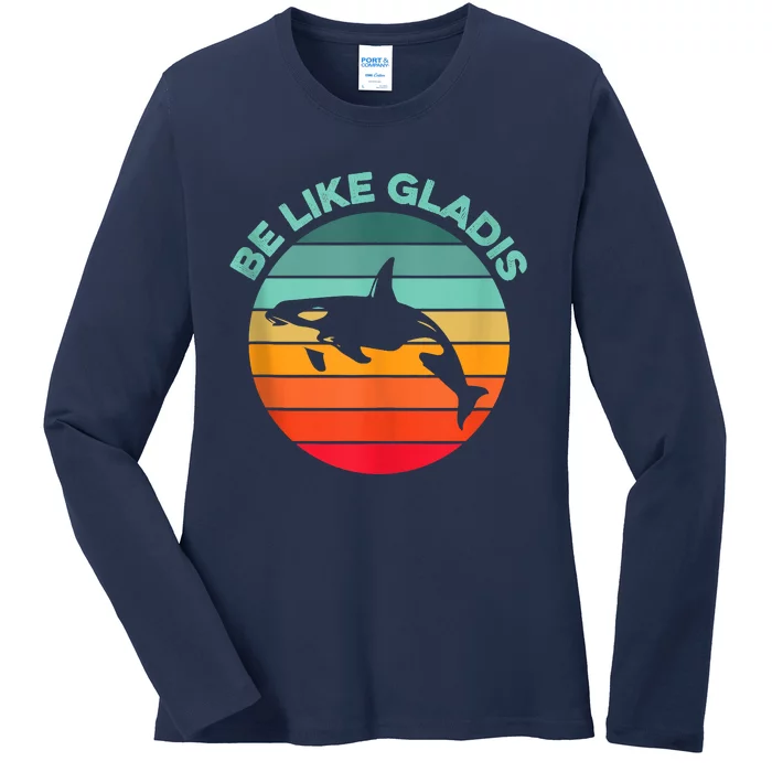 Be Like Gladis Funny Orca Yacht Sinking Whale Viral Meme Fan Ladies Long Sleeve Shirt