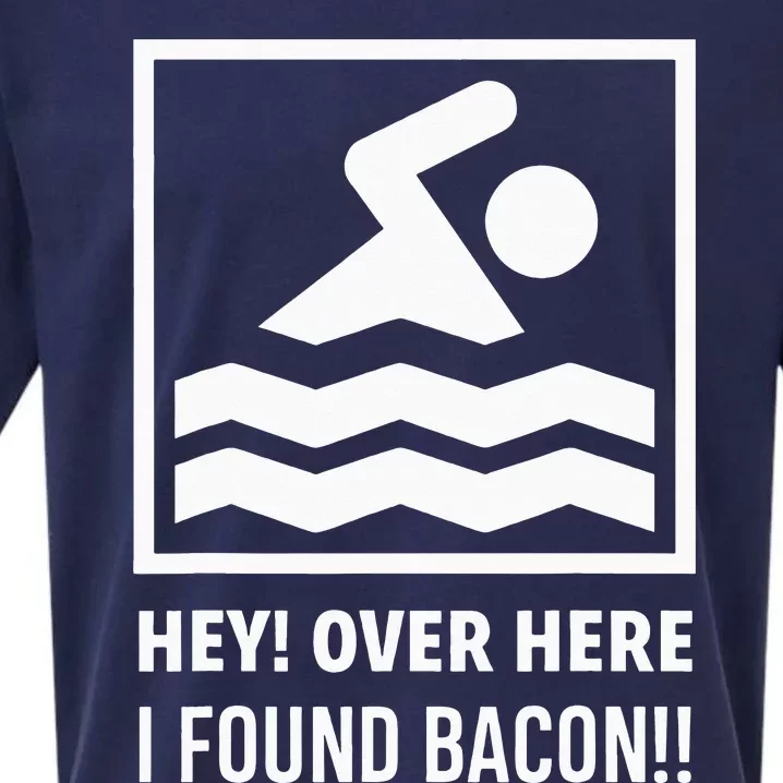 Bacon Lover Gift Hey Over Here I've Found Bacon Sueded Cloud Jersey T-Shirt