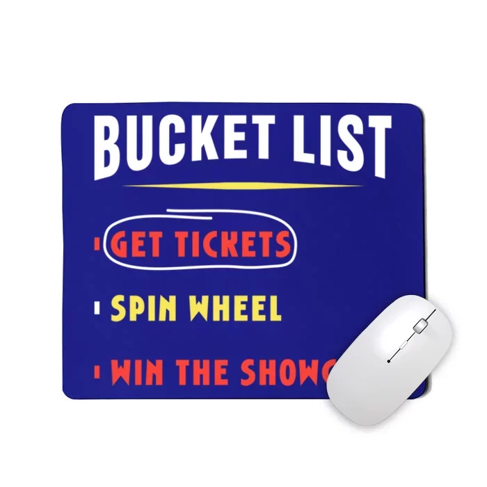 Bucket List Get Tickets Spin Wheel Win Game Show Hilarious Meaningful Gift Mousepad