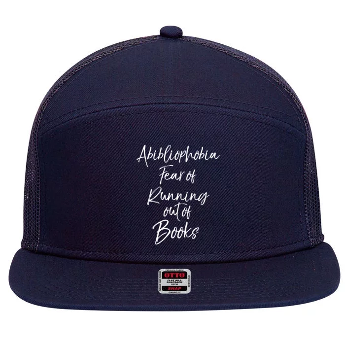 Book Lover Gift Abibliophobia Fear Of Running Out Of Book Gift 7 Panel Mesh Trucker Snapback Hat