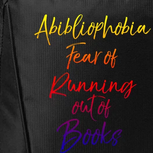 Book Lover Gift Abibliophobia Fear Of Running Out Of Book Funny Gift City Backpack