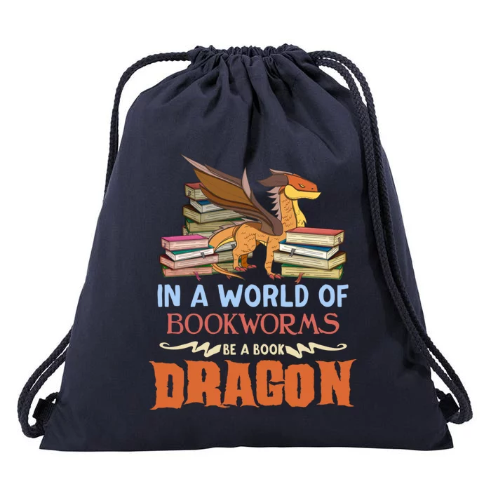 Book Lover Gift In A World Of Bookworms Be A Book Dragon Gift Drawstring Bag