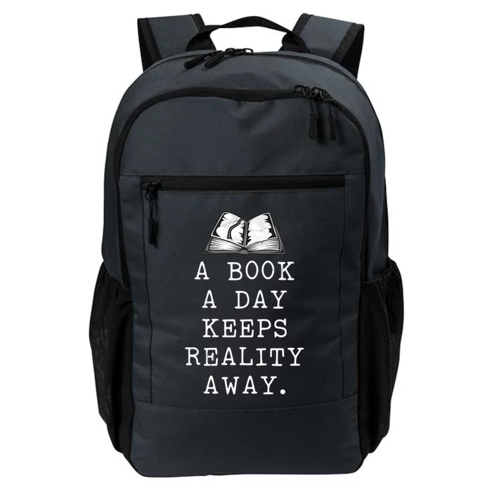 Book Lover Gift A Book A Day Keeps Reality Away Gift Daily Commute Backpack