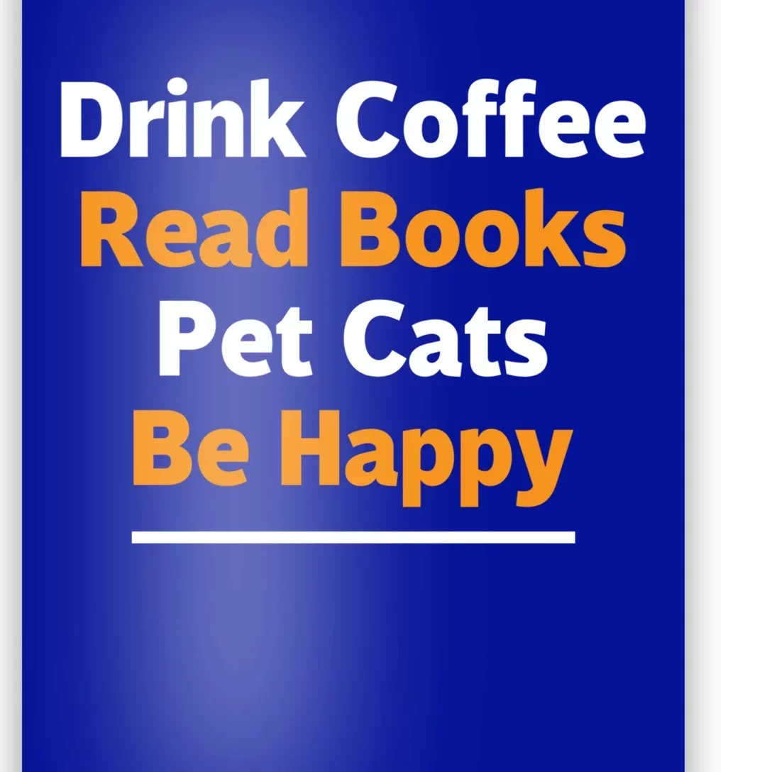 Book Lover Gift Coffee Read Books Pet Cats Be Happy Gift Poster