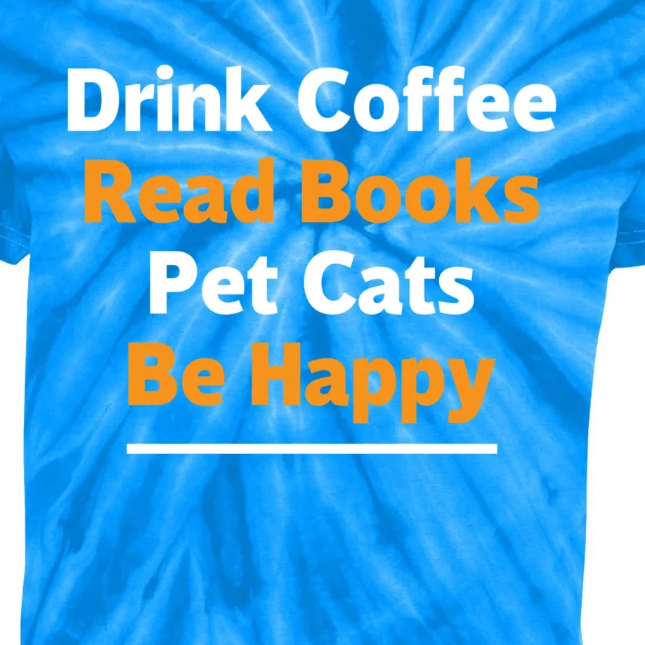 Book Lover Gift Coffee Read Books Pet Cats Be Happy Gift Kids Tie-Dye T-Shirt