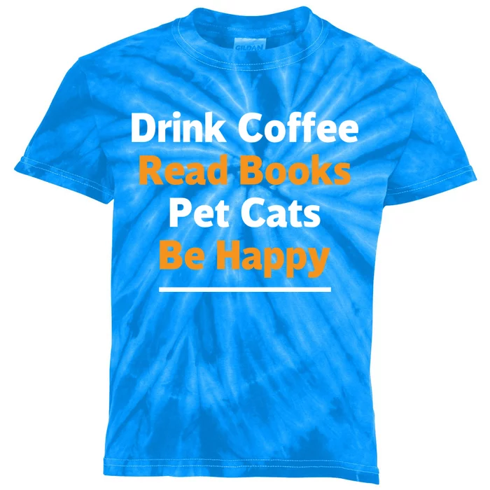 Book Lover Gift Coffee Read Books Pet Cats Be Happy Gift Kids Tie-Dye T-Shirt