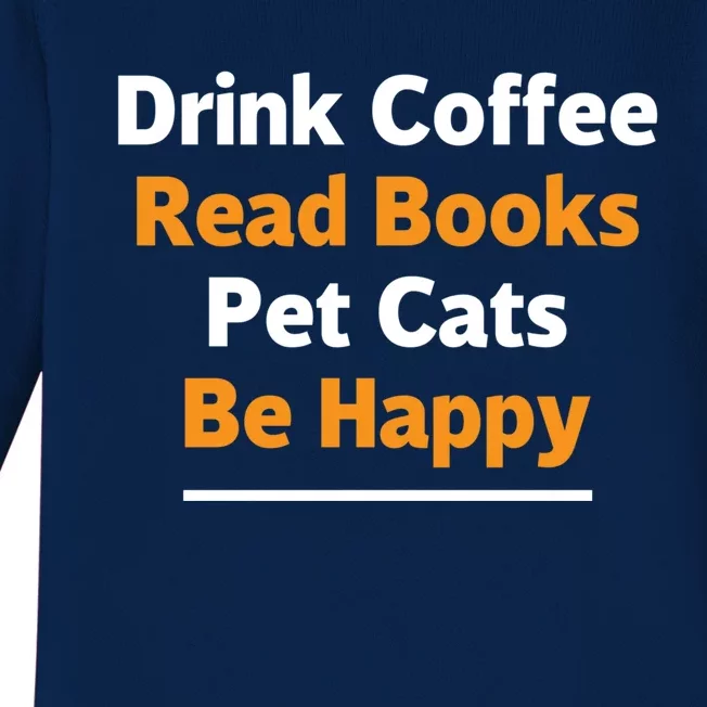 Book Lover Gift Coffee Read Books Pet Cats Be Happy Gift Baby Long Sleeve Bodysuit