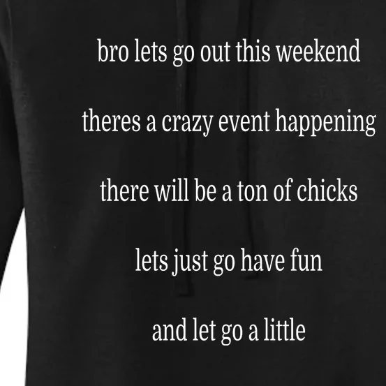 Bro Lets Go Out This Weekend Women's Pullover Hoodie