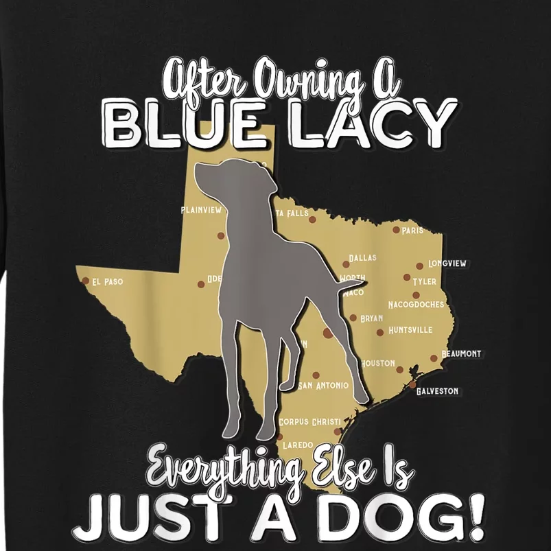 Blue Lacy Hunting Dog Texas State Dog Tall Sweatshirt