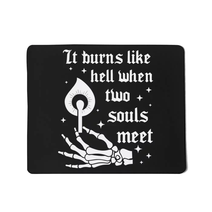 Burns Like Hell Mousepad