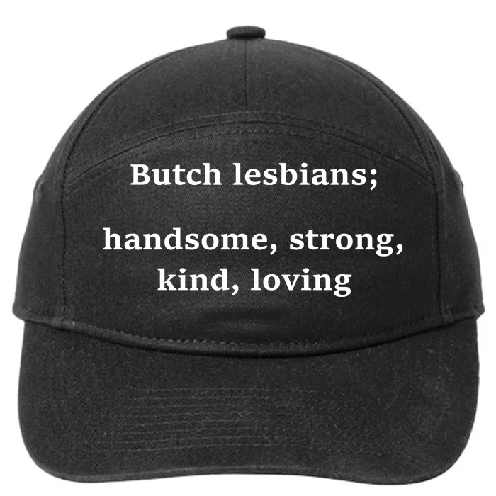 Butch Lesbians Handsome Strong Kind Loving 7-Panel Snapback Hat