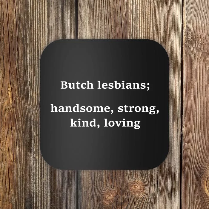 Butch Lesbians Handsome Strong Kind Loving Coaster