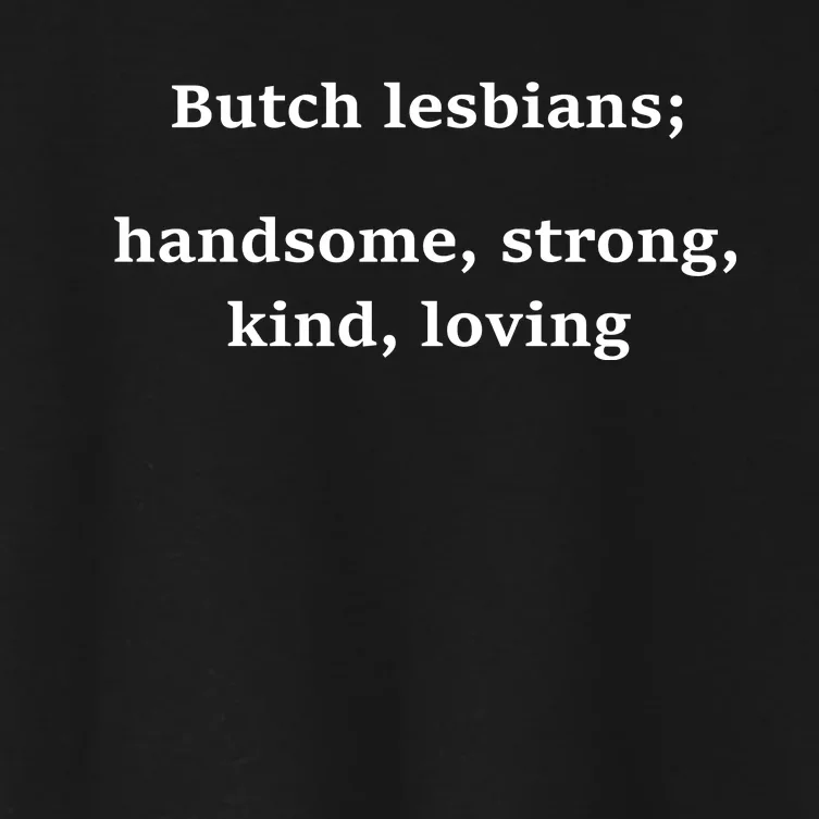 Butch Lesbians Handsome Strong Kind Loving Women's Crop Top Tee