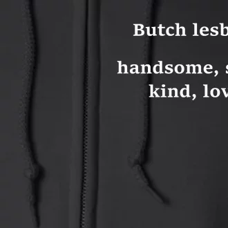 Butch Lesbians Handsome Strong Kind Loving Full Zip Hoodie