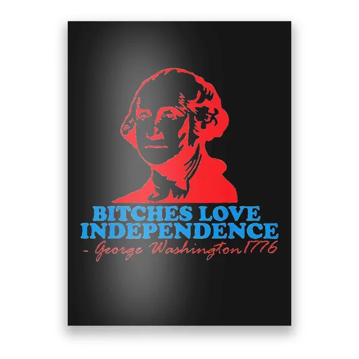 Bitches Love Independence Thomas Jefferson Poster