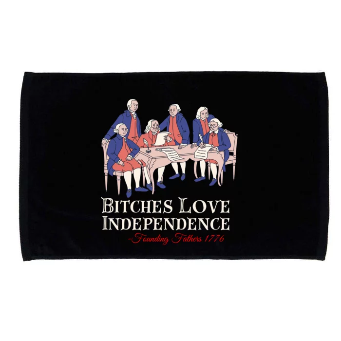 Bitches Love Independence Founding Fathers 1776 Microfiber Hand Towel