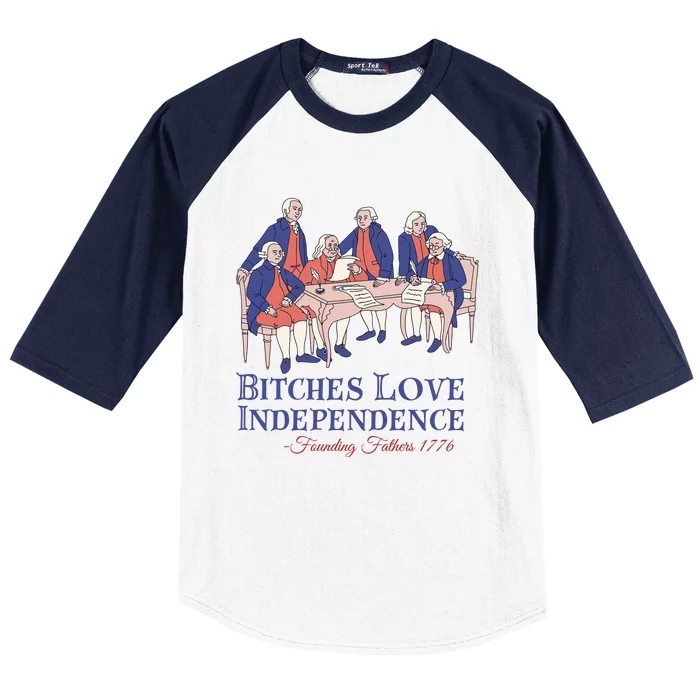 Bitches Love Independence Founding Fathers 1776 Baseball Sleeve Shirt