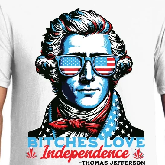 Bitches Love Independence Funny 4th Of July Thomas Jefferson Pajama Set